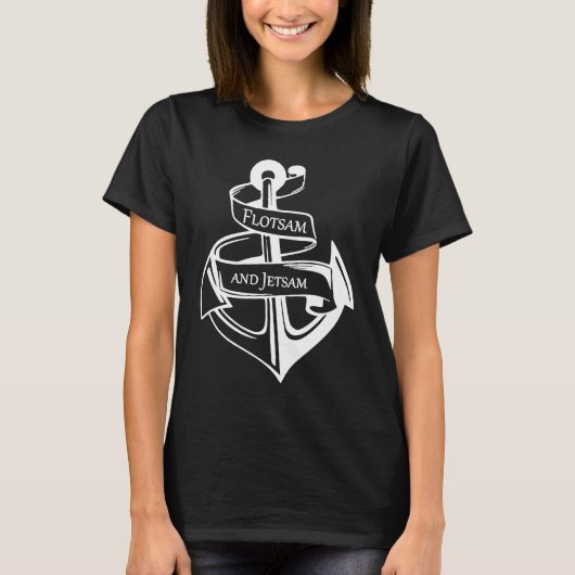 Flotsam and Jetsam If you are a Real Sailor T-Shirt (Vorderseite)