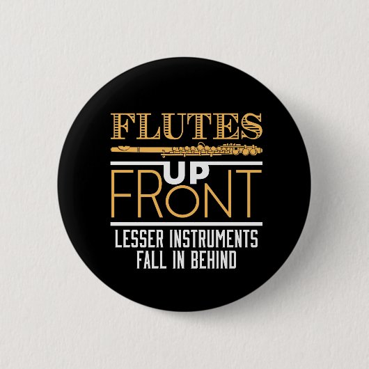 Flötter Up Front Funny Flute Player Musiker Button (Vorderseite)