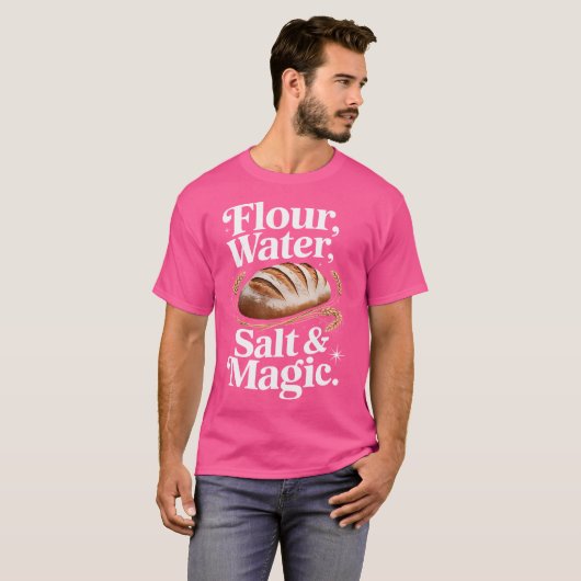 Flour Water Salt Magic Cute Sourdough Design T-Shirt (Vorne ganz)