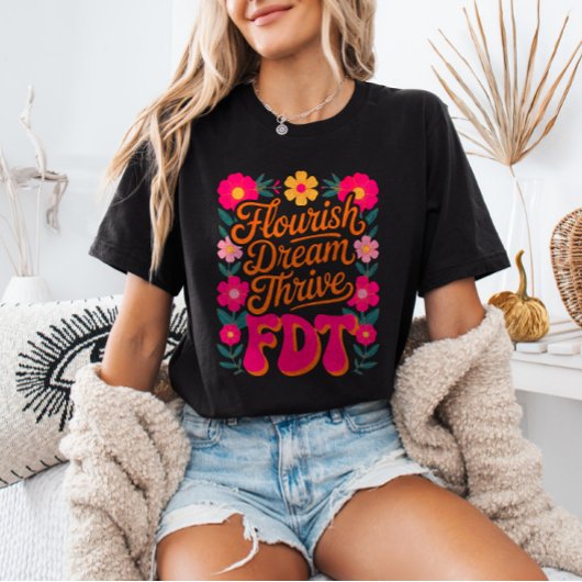 Flourish Dream Thrive FDT Floral Anti-Trump Resist T-Shirt