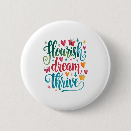 Flourish Dream Thrive Motivational  Button (Vorderseite)