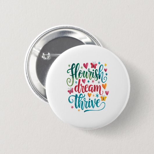Flourish Dream Thrive Motivational  Button (Vorne & Hinten)