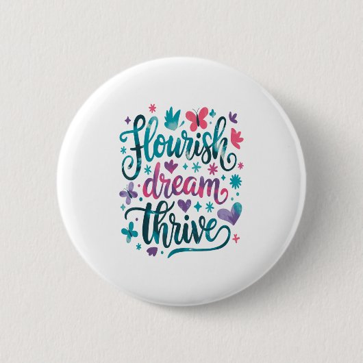 Flourish Dream Thrive Motivational Button (Vorderseite)