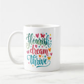 Flourish Dream Thrive Motivational  Kaffeetasse (Links)