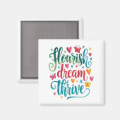 Flourish Dream Thrive Motivational  Magnet (Vorderseite/Rückseite)
