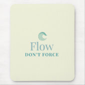 Flow Don’t Force Minimal Motivational Mouse Pad Mousepad (Vorne)