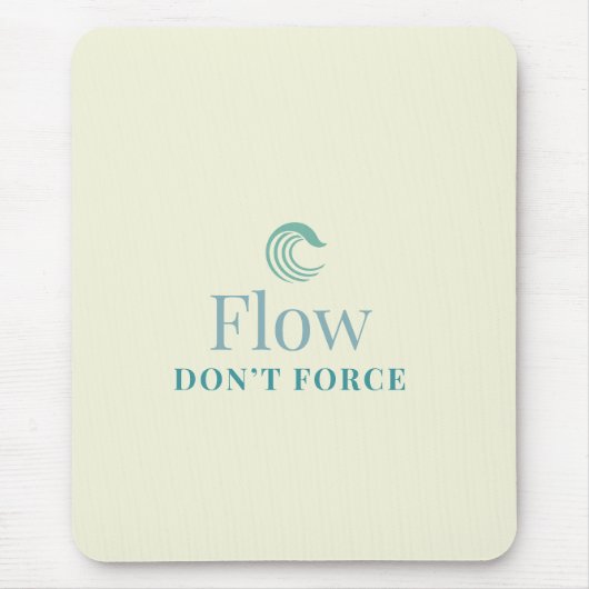 Flow Don’t Force Minimal Motivational Mouse Pad Mousepad (Vorne)