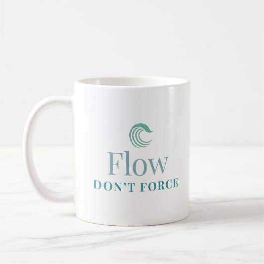 Flow Don’t Force Minimal Motivational Mug Kaffeetasse (Links)