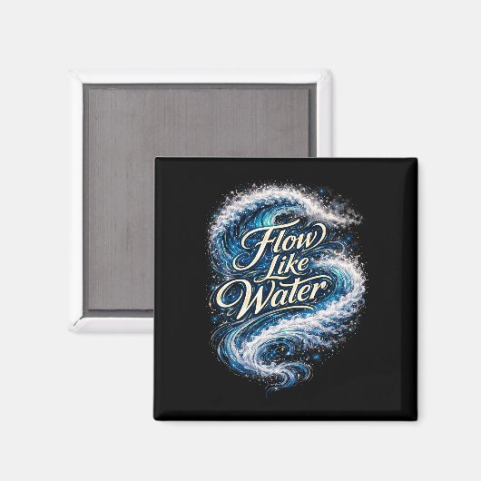 Flow Like Water Magnet (Vorderseite/Rückseite)