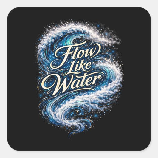 Flow Like Water Quadratischer Aufkleber (Vorderseite)