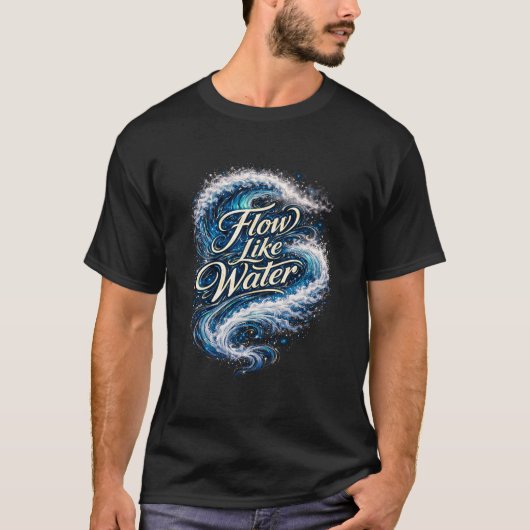 Flow Like Water T-Shirt (Vorderseite)