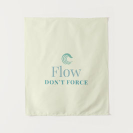 Flow, nicht erzwingen Minimale Motivations-Wandtap Wandteppich