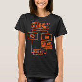 Flowchart Do You Need A Drink Monday Work 3 T-Shirt (Vorderseite)
