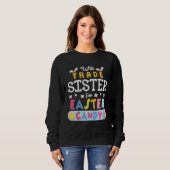 Flowers Bunnies Face Will Trade Sister For Easter Sweatshirt (Vorne ganz)