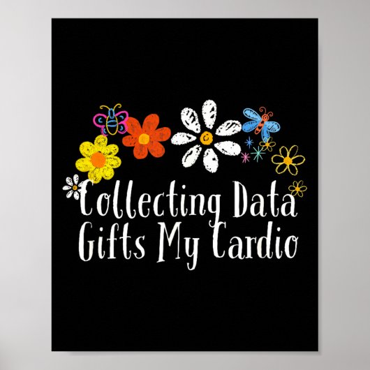 Flowers Drawing Collecting Data My Cardio Funny 20 Poster (Vorne)