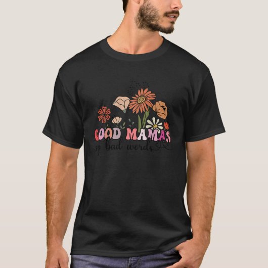 Flowers Groovy Retro Good Mamas Say Bad Words Moth T-Shirt (Vorderseite)