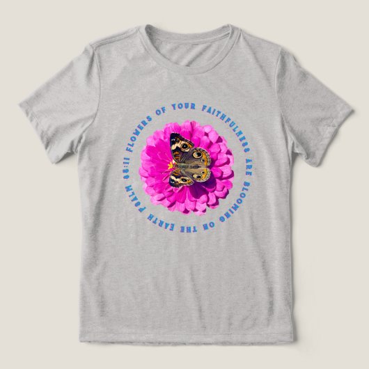 Flowers of Your Faithfulness Butterfly & Flower Tri-Blend Shirt (Design Vorderseite)