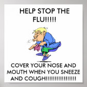 flu_saison, HELP STOP THE FLU!!!!!!, DEINE ... Poster (Vorne)