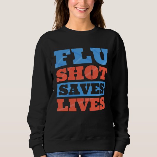 Flu Shot Influenza Quarantine Infectious Disease   Sweatshirt (Vorderseite)
