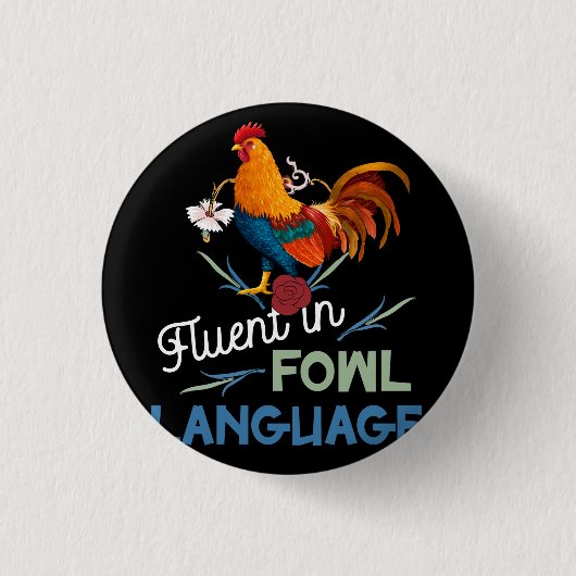 Fluat in der Fowl Language Funny Novelty Crazy Chi Button (Vorderseite)