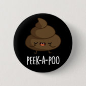 Flüchtige Blick A Poo Funny Gekackt Pun Dark BG Button (Vorderseite)