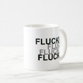 Fluckin Fluck It Kaffeetasse (VorderseiteRechts)