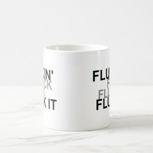 Fluckin Fluck It Kaffeetasse (Mittel)