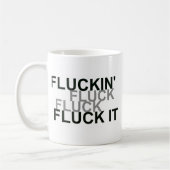 Fluckin Fluck It Kaffeetasse (Links)