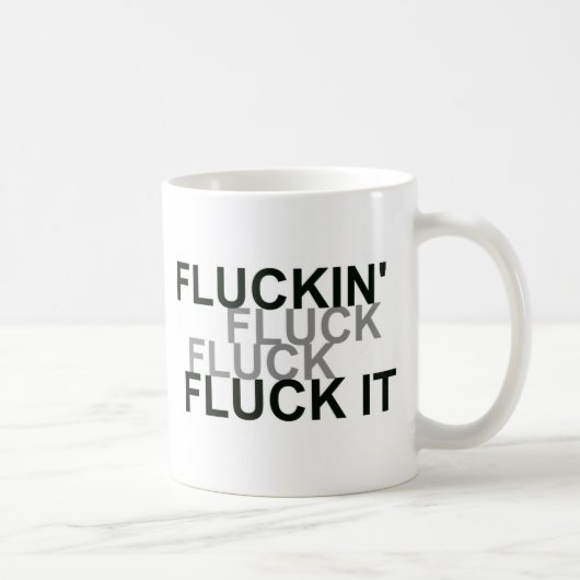 Fluckin Fluck It Kaffeetasse (Rechts)