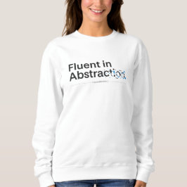 Fluent in Abstraction Minimalist Coding Concept Sweatshirt