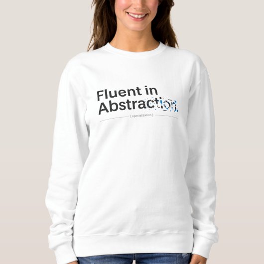 Fluent in Abstraction Minimalist Coding Concept Sweatshirt (Vorderseite)