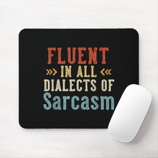 Fluent In All Dialects Of Sarcasm Retro Style  Mousepad (Mit Mouse)