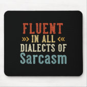 Fluent In All Dialects Of Sarcasm Retro Style  Mousepad (Vorne)