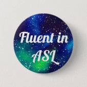 Fluent in ASL benutzerdefinierbare Galaxy-Identitä Button (Vorderseite)