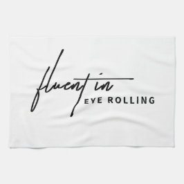 Fluent in Augenrollen - ein sarkastisches Geschirrtuch