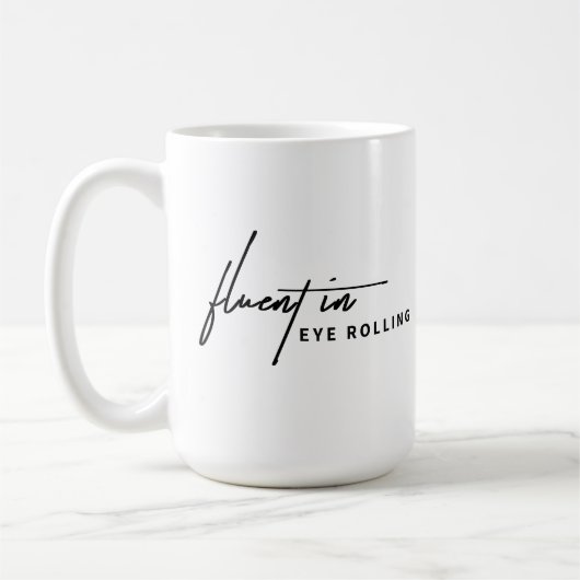 Fluent in Augenrollen - ein sarkastisches Kaffeetasse (Links)