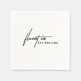 Fluent in Augenrollen - ein sarkastisches Serviette