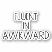 Fluent in Awkward Funny Introvert Aufkleber (Vorderseite)