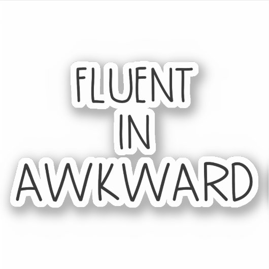 Fluent in Awkward Funny Introvert Aufkleber (Vorderseite)