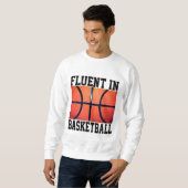 Fluent in Basketball Funny Basketball Sweatshirt (Vorne ganz)