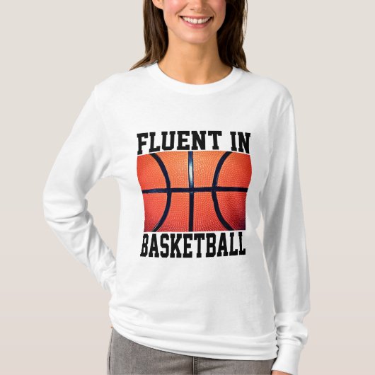 Fluent in Basketball Funny Basketball T-Shirt (Vorderseite)
