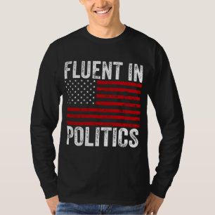 Fluent in der Politik T-Shirt