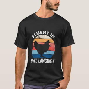 Fluent in der Sprache der Vögel Funny Huhn Liebhab T-Shirt