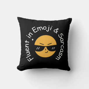 "Fluent in Emoji and Sarcasm" Funny Kissen