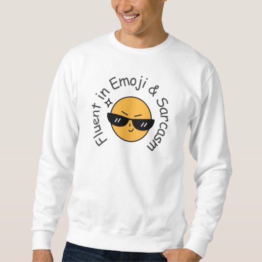 "Fluent in Emoji and Sarcasm" Funny Sweatshirt (Vorderseite)