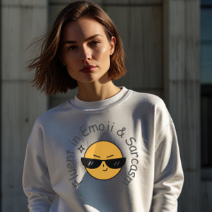 "Fluent in Emoji and Sarcasm" Funny Women's Sweatshirt