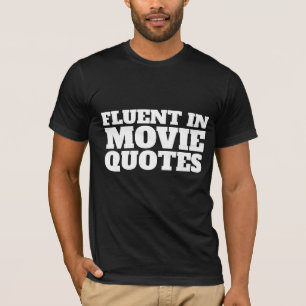 FLUENT IN FILMZITATEN T-SHIRTS TEES