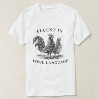 Fluent in Fowl Language Funny Chicken Pun Vintage T-Shirt