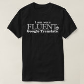 Fluent in Google übersetzen T-Shirt (Design vorne)