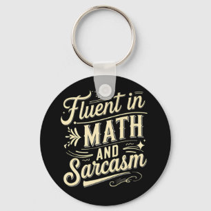 Fluent in Mathe und Sarcasm Funny Lehrer Wertschät Schlüsselanhänger